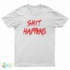 Jay Shit Happens T-Shirt