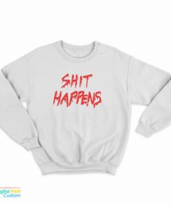 Jay Shit Happens Sweatshirt