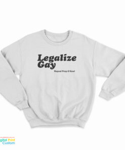 Legalize Gay Sweatshirt