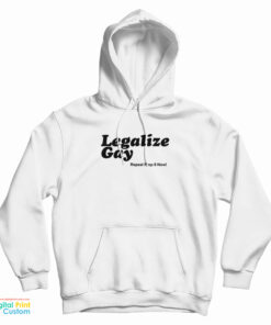 Legalize Gay Hoodie