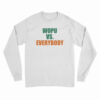 Marcus Freeman Wopu Vs Everybody Long Sleeve T-Shirt