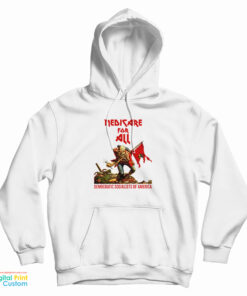 Medicare For All Democratic Socialists Of America Democratic Hoodie