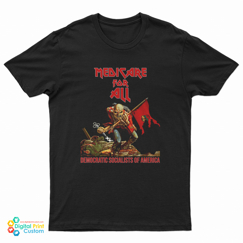 Medicare For All Democratic Socialists Of America Democratic T-Shirt
