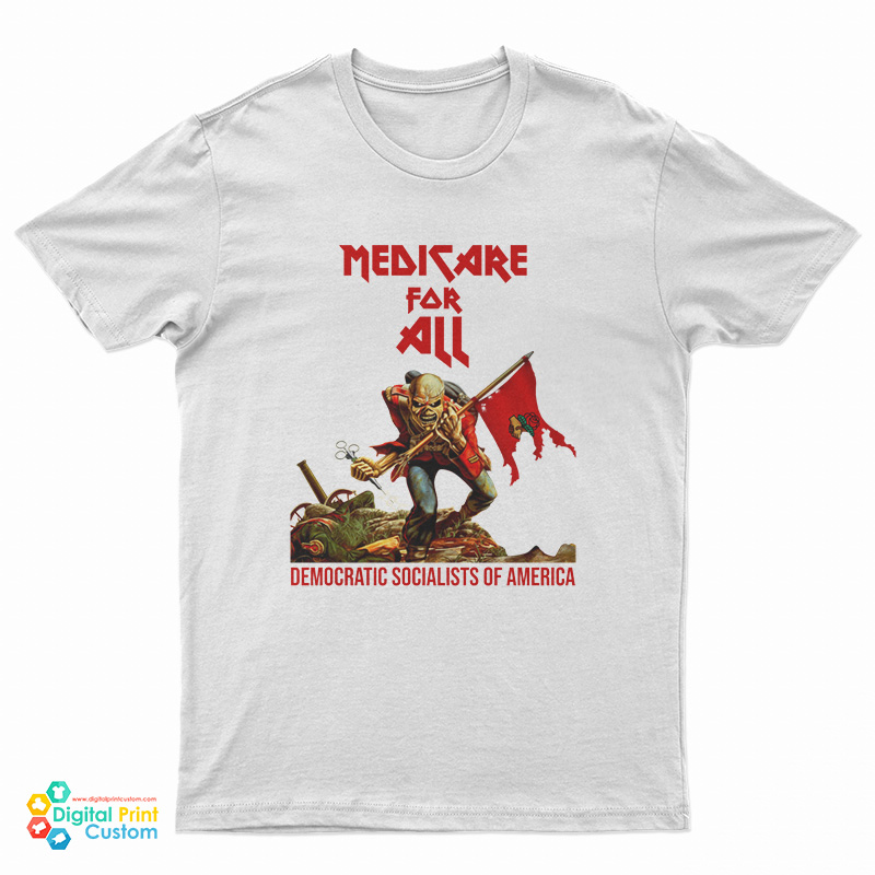 Medicare For All Democratic Socialists Of America Democratic T-Shirt