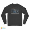 Nicole Kidman Somehow Heartbreak Feels Good In A Place Like This Long Sleeve T-Shirt