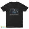 Nicole Kidman Somehow Heartbreak Feels Good In A Place Like This T-Shirt