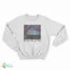 Pondering My Orb Sweatshirt