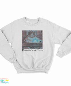 Pondering My Orb Sweatshirt