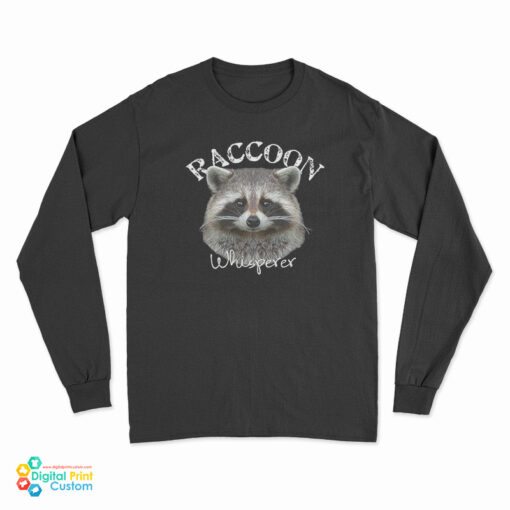 Raccoon Whisperer Long Sleeve T-Shirt
