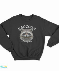 Raccoon Whisperer Sweatshirt