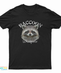 Raccoon Whisperer T-Shirt