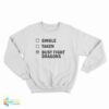 Single Taken Busy Fight Dragons Sweatshirt