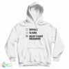 Single Taken Busy Fight Dragons Hoodie