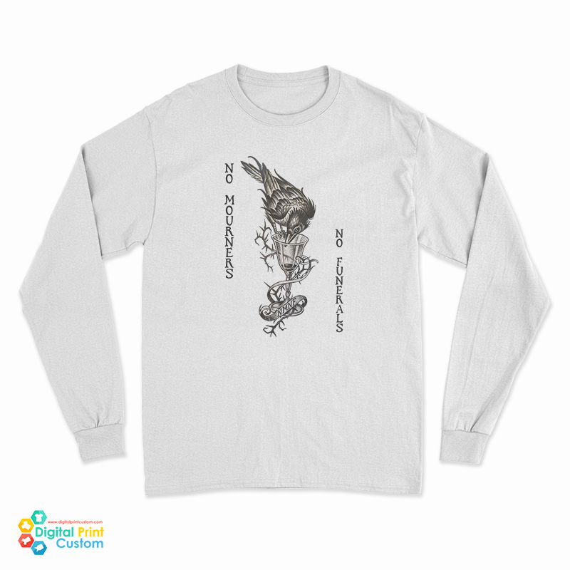 Six of Crows No Mourners No Funerals Long Sleeve T-Shirt