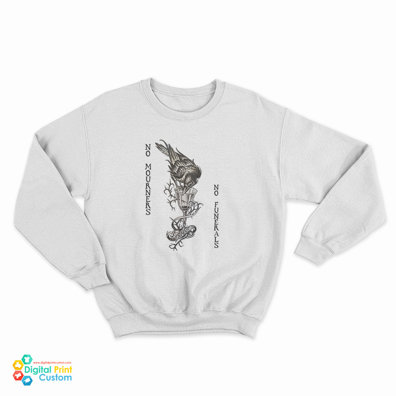 Six of Crows No Mourners No Funerals Sweatshirt