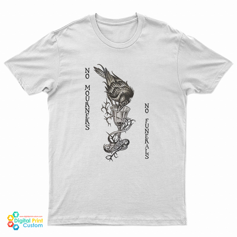 Six of Crows No Mourners No Funerals T-Shirt