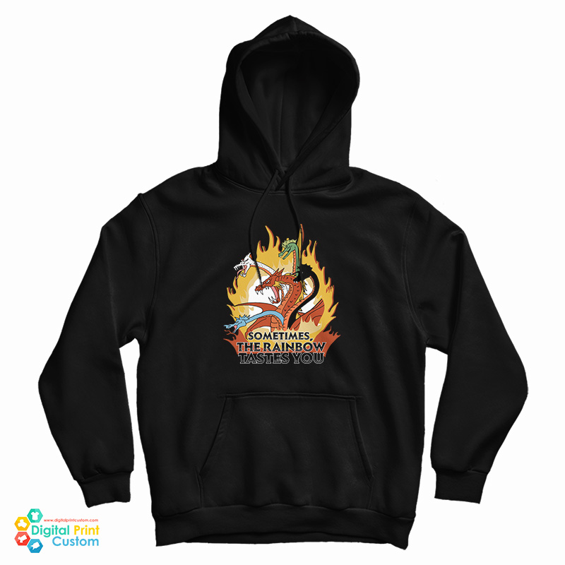 Sometimes The Rainbow Tastes You Hoodie