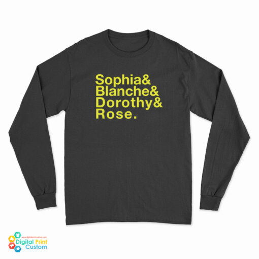 Sophia And Blanche And Dorothy And Rose Long Sleeve T-Shirt