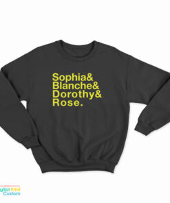 Sophia And Blanche And Dorothy And Rose Sweatshirt