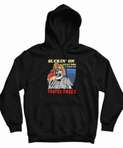 Suckin' On Chili Dog Outside The Tastee Freez Hoodie