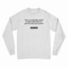 There Is A Tremendous Amount Of Craftsmanship Between A Great Idea Long Sleeve T-Shirt