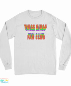 Thicc Girls Fan Club Long Sleeve T-Shirt