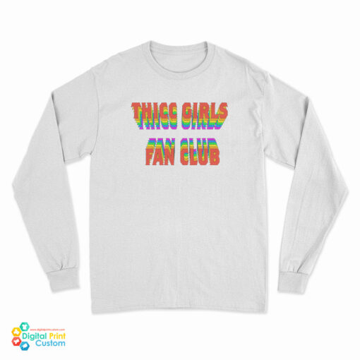 Thicc Girls Fan Club Long Sleeve T-Shirt