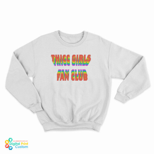 Thicc Girls Fan Club Sweatshirt