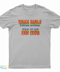 Thicc Girls Fan Club T-Shirt