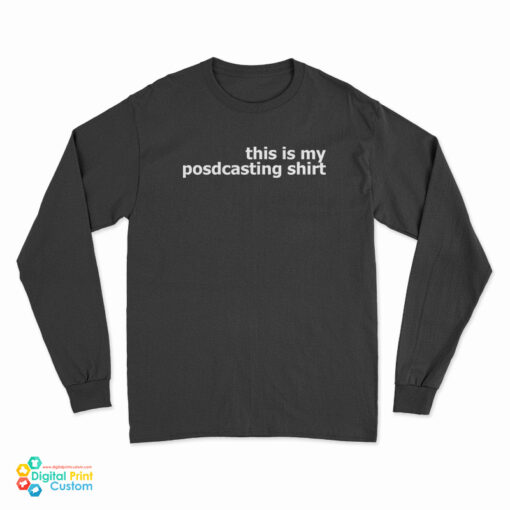 This Is My Podcasting Shirt Long Sleeve T-Shirt