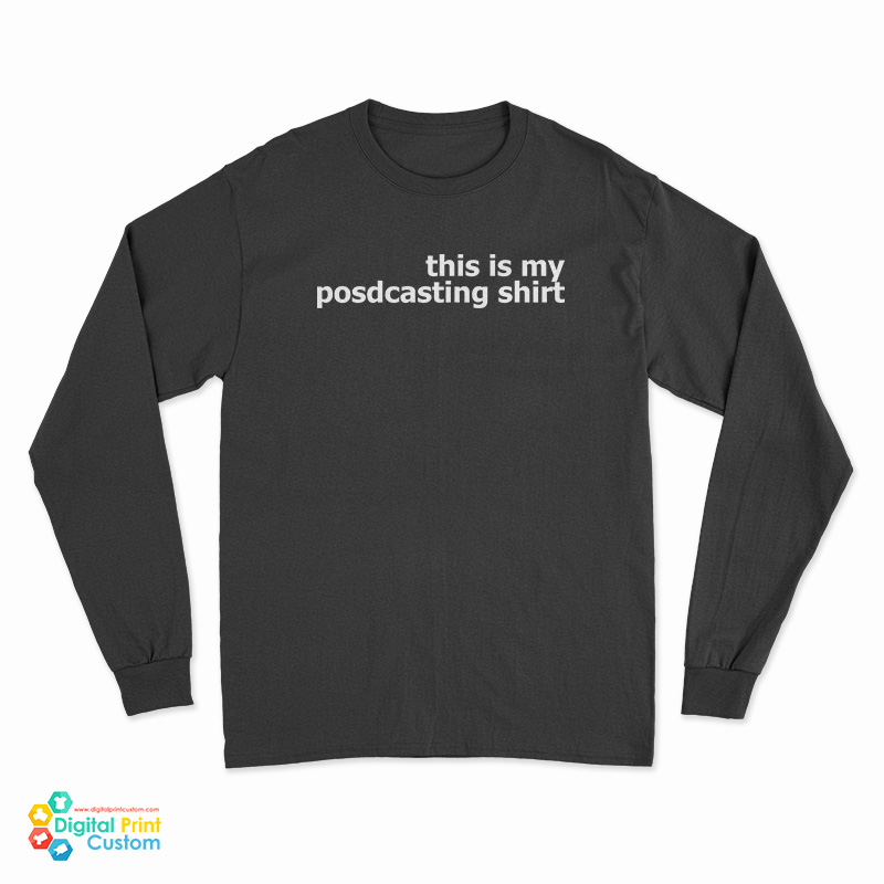 This Is My Podcasting Shirt Long Sleeve T-Shirt