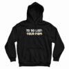 To Do List Your Mom Hoodie