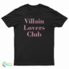 Villain Lovers Club T-Shirt