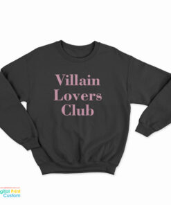 Villain Lovers Club Sweatshirt
