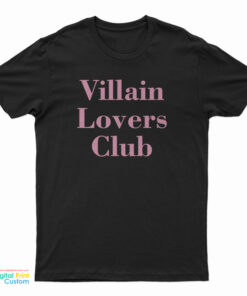 Villain Lovers Club T-Shirt