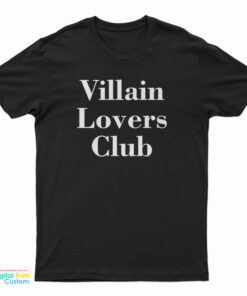 Villain Lovers Club T-Shirt
