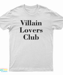 Villain Lovers Club T-Shirt