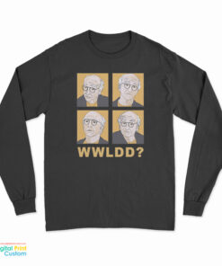 What Would Larry David Do Long Sleeve T-Shirt