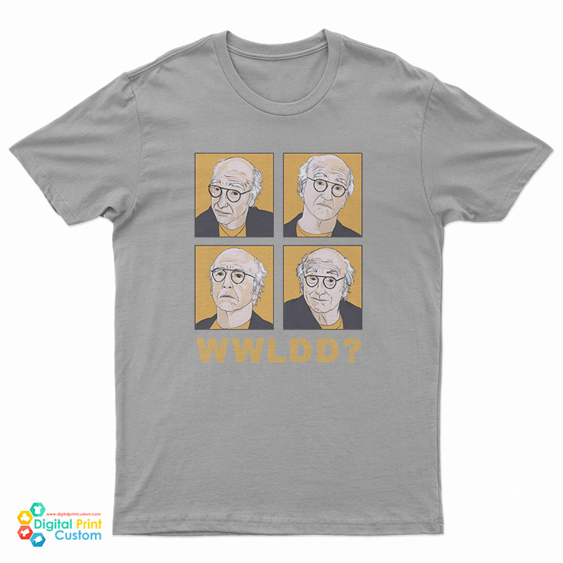What Would Larry David Do T-Shirt