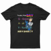 Yeah I'm Gay Good At Yu-Gi-Oh T-Shirt