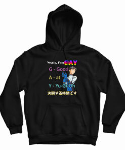 Yeah I'm Gay Good At Yu-Gi-Oh Hoodie