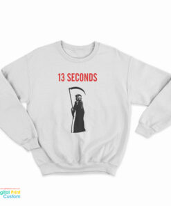 13 Seconds Fear The Reaper Sweatshirt