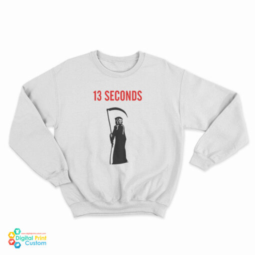 13 Seconds Fear The Reaper Sweatshirt