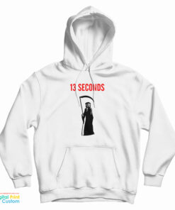 13 Seconds Fear The Reaper Hoodie