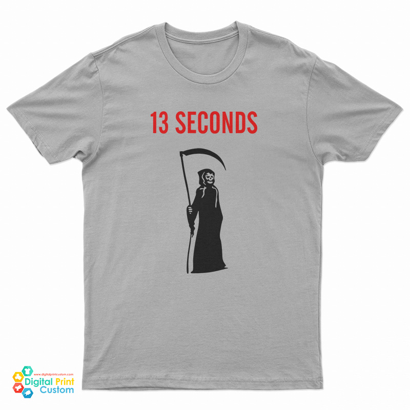 13 Seconds Fear The Reaper T-Shirt
