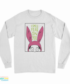 Bob's Burgers Louise I Smell Fear On You Long Sleeve T-Shirt