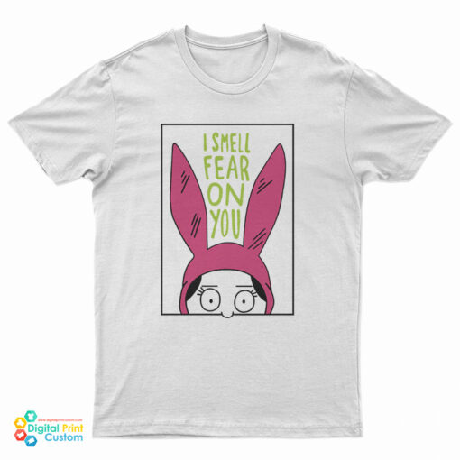 Bob's Burgers Louise I Smell Fear On You T-Shirt