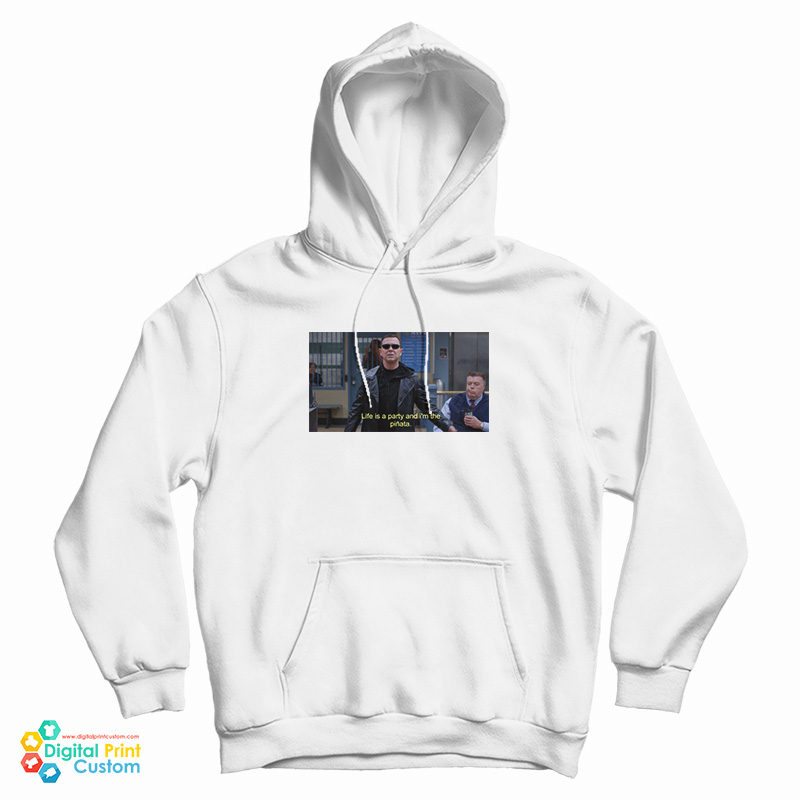Brooklyn Nine-Nine Life Is A Party And I’m The Pinata Hoodie