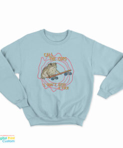 Call The Cops Frog I Don't Give A Fuck Sweatshirt