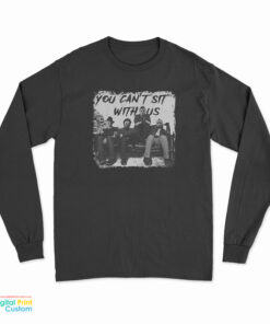 Charming Freddy Jason Michael Myers And Leatherface You Can’t Sit Long Sleeve T-Shirt
